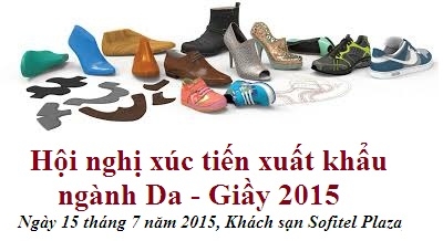 Hội nghị xúc tiến xuất khẩu ngành Da – Giầy 2015